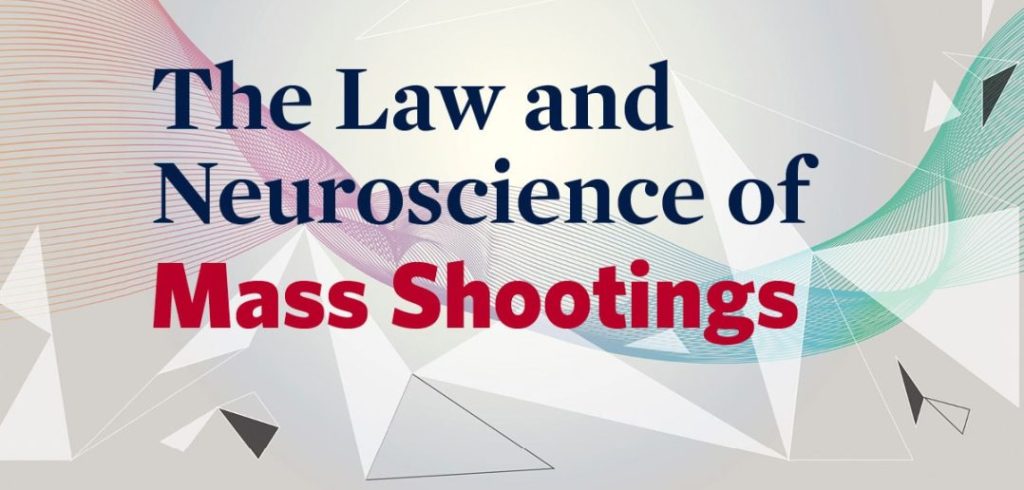 The Law and Neuroscience of Mass Shootings